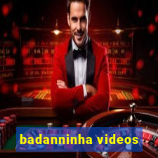 badanninha videos